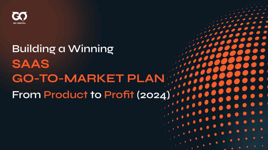 Building a Winning SaaS Go-To-Market Strategy: From Product to Profit ...