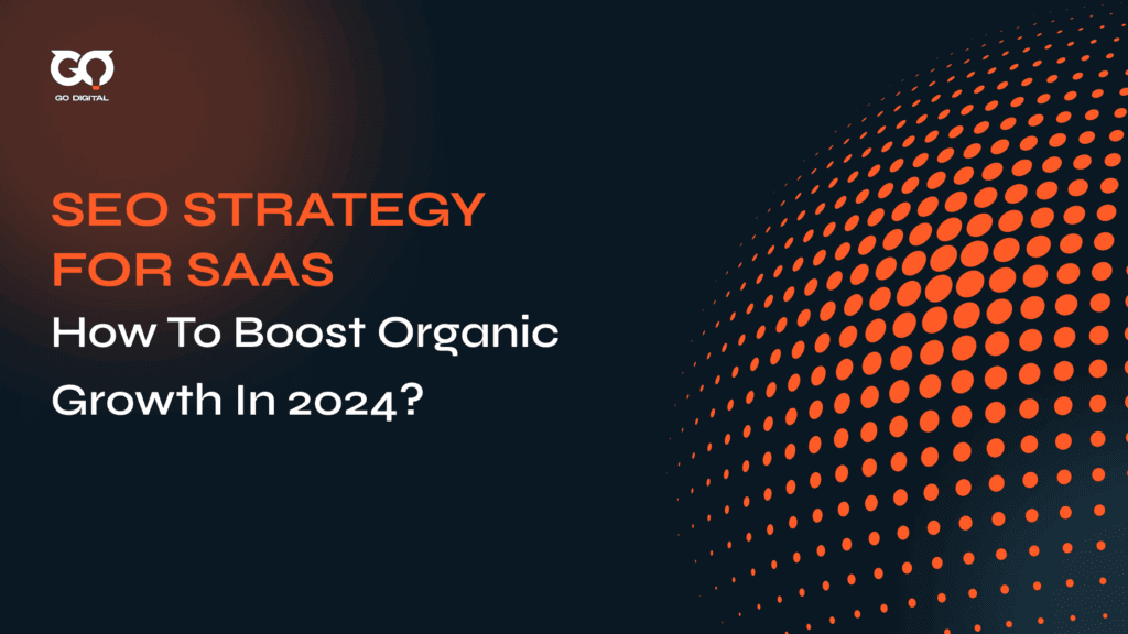 SEO Strategy for SAAS: How to Boost Organic Growth in 2024