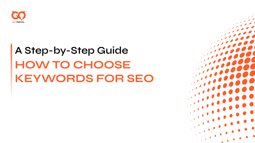 How to Choose Keywords for SEO: A Step-by-Step Guide