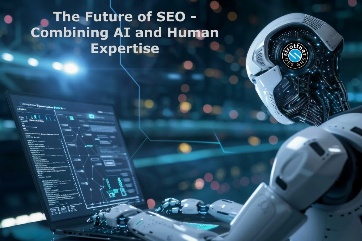 Graphic titled 'The Future of SEO - Combining AI and Human Expertise', featuring a futuristic robot using a laptop computer displaying data analytics, with the Strottner Designs logo visible on the robot's head.