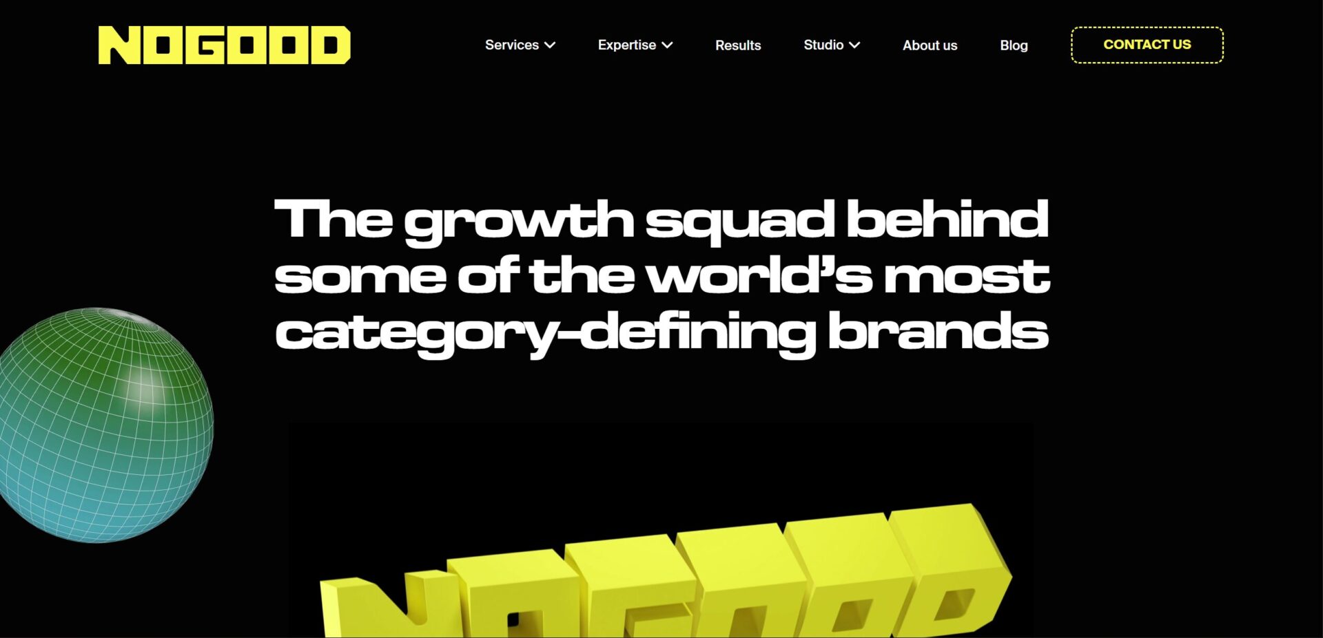 NoGood homepage featuring the headline The growth squad behind some of the world’s most category-defining brands over a black background with a 3D green wireframe sphere and a yellow Contact Us button.
